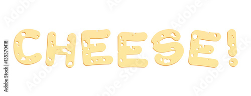 Cheese letters - say cheese or eat it up.