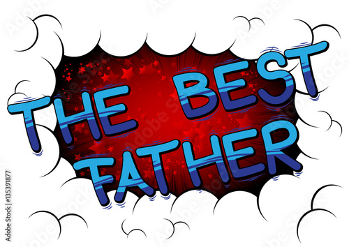 The Best Father - Comic book style word on comic book abstract background.