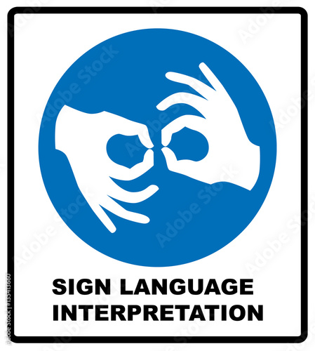 Sign Language Interpreting banner. Mandatory label. Blue circle isolated on white. Simple flat style. Vector illustration.