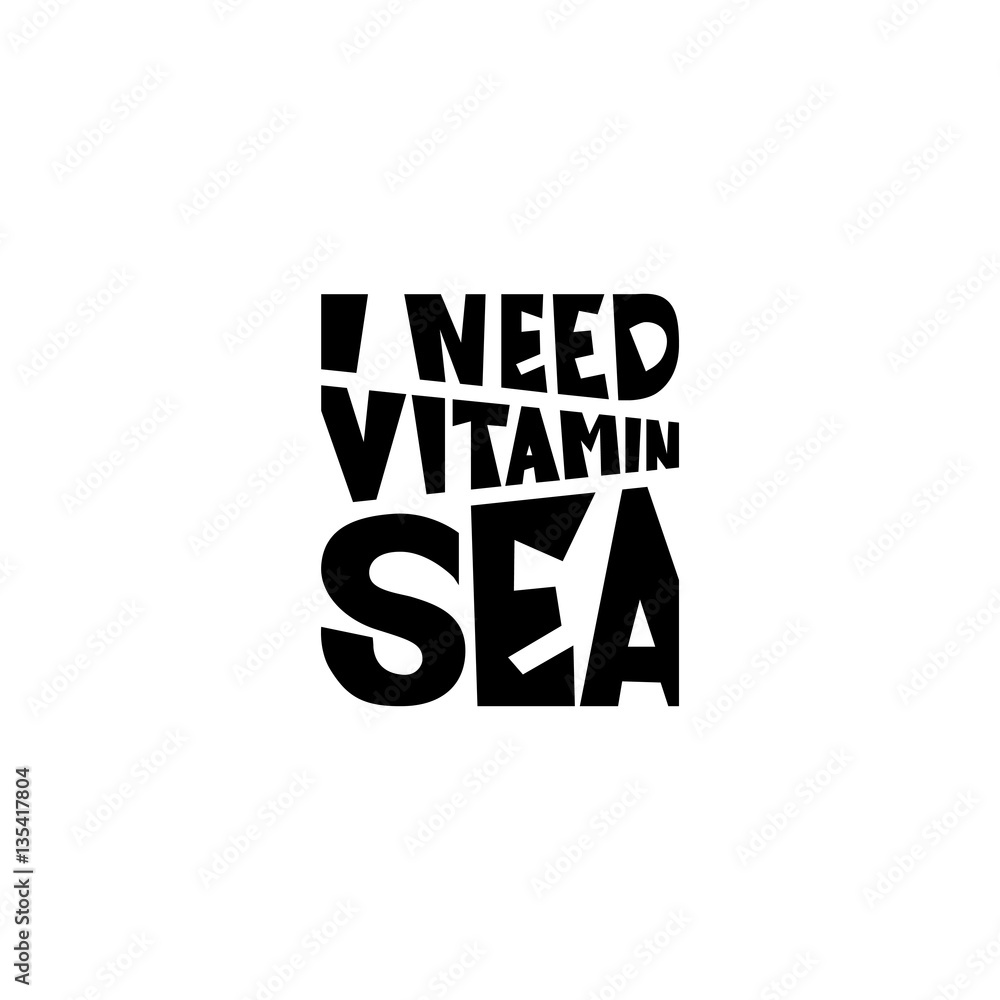 i need vitamin sea black and white hand written lettering positi