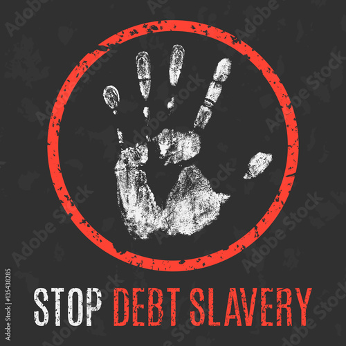 Vector illustration. Social problems. Stop debt slavery.
