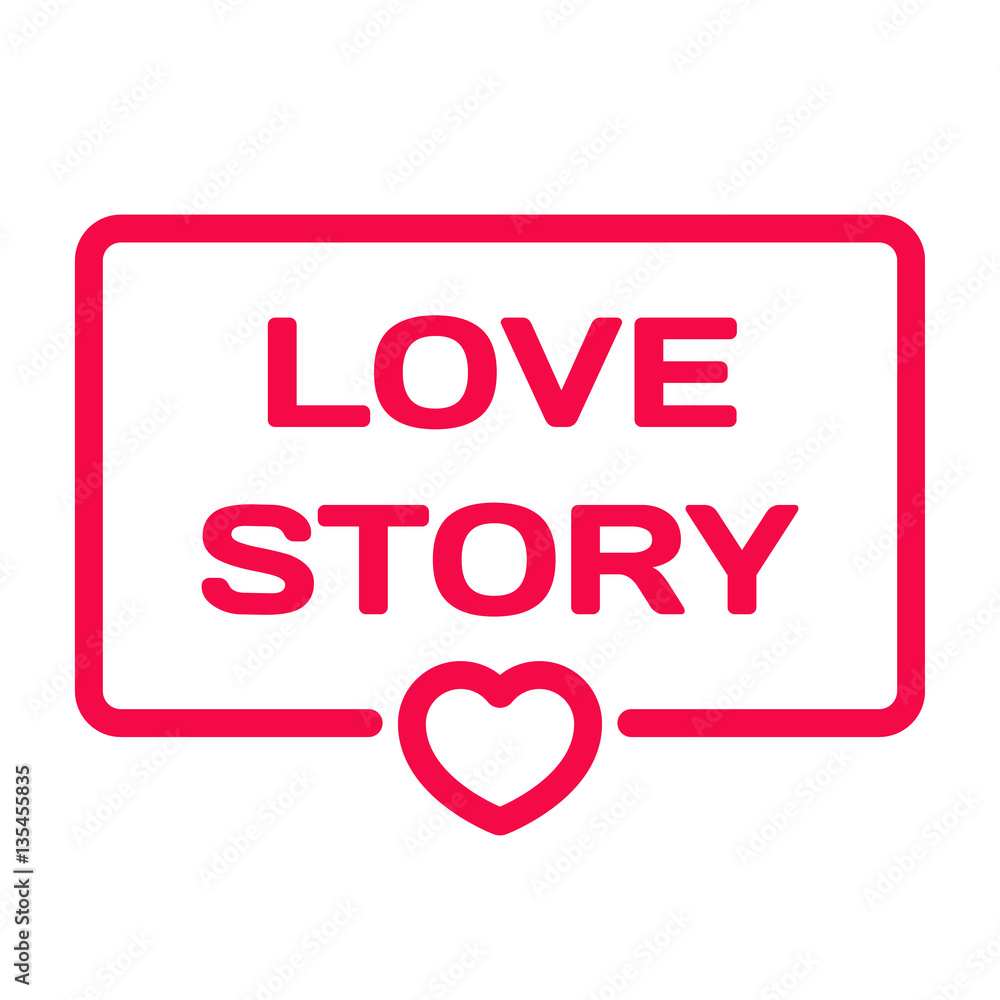 Love Story badge with heart icon flat vector illustration on white background. Wedding theme in dialog bubble. Romantic quotes stamp for cards, invitations, banners, labels, blog article Love Story badge with heart icon flat vector illustration on white background. Wedding theme in dialog bubble. Romantic quotes stamp for cards, invitations, banners, labels, blog article