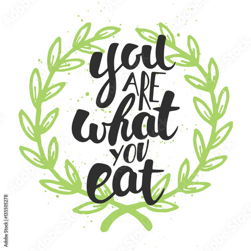 You are what you eat, modern ink brush calligraphy with wreath.