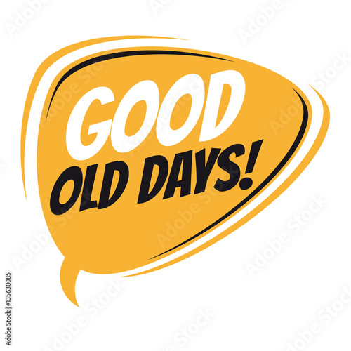 good old days retro cartoon balloon