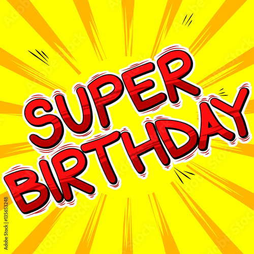 Fototapeta Super Birthday - Comic book style word on abstract background.