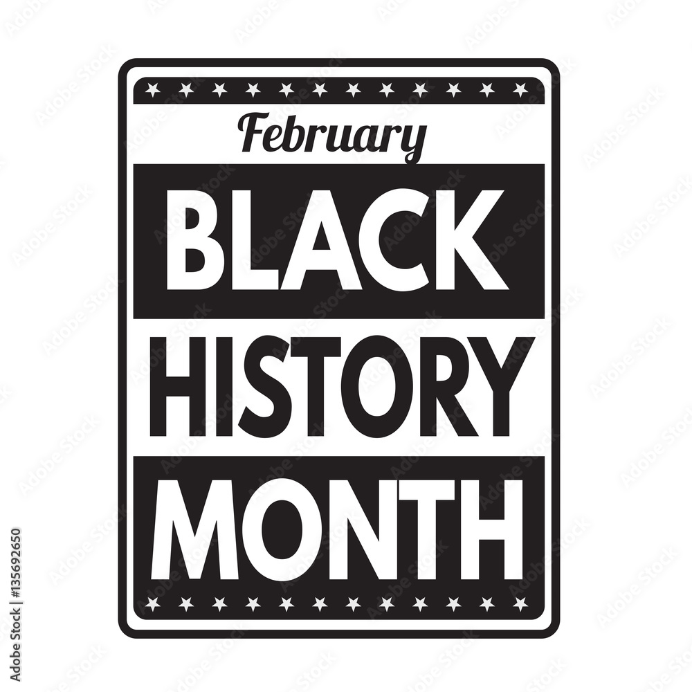 Black history month sign or stamp Black history month sign or stamp