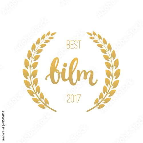 Awards of best film with wreath and 2017 text. Golden color cinema illustration isolated on the white background.