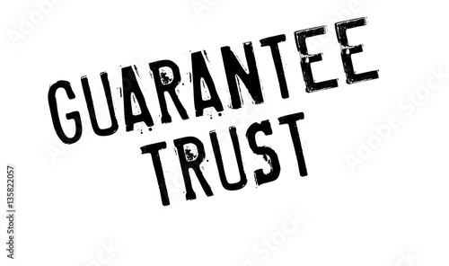 Guarantee Trust rubber stamp. Grunge design with dust scratches. Effects can be easily removed for a clean, crisp look. Color is easily changed.
