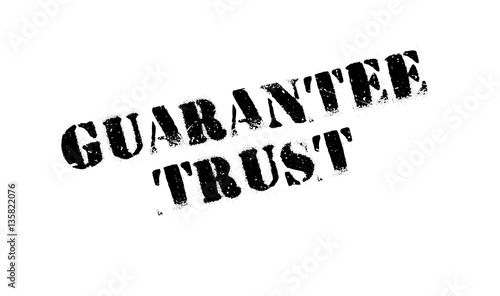 Guarantee Trust rubber stamp. Grunge design with dust scratches. Effects can be easily removed for a clean, crisp look. Color is easily changed.