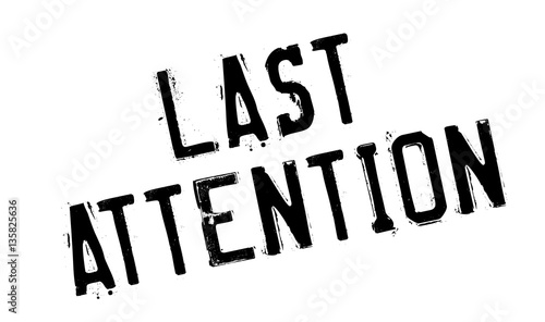 Last Attention rubber stamp. Grunge design with dust scratches. Effects can be easily removed for a clean, crisp look. Color is easily changed.