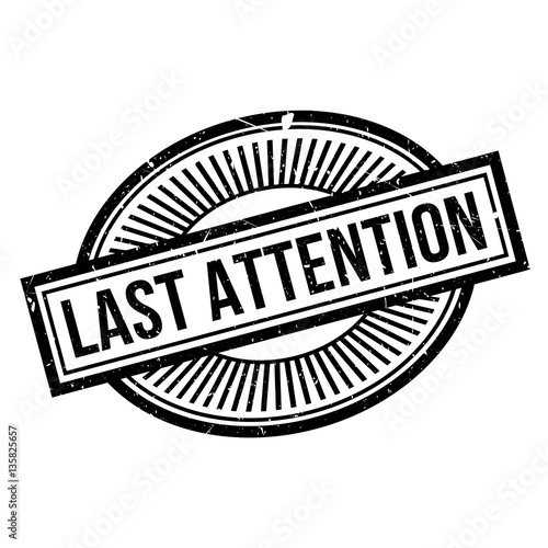 Last Attention rubber stamp. Grunge design with dust scratches. Effects can be easily removed for a clean, crisp look. Color is easily changed.