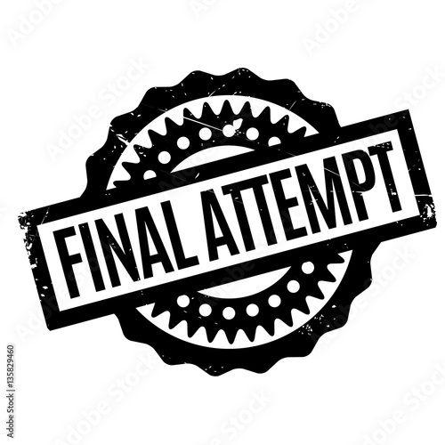 Final Attempt rubber stamp. Grunge design with dust scratches. Effects can be easily removed for a clean, crisp look. Color is easily changed.