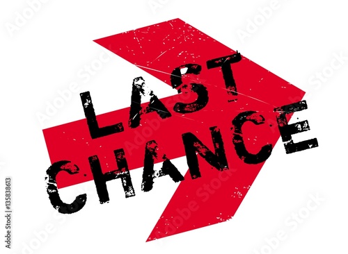 Last chance stamp. Grunge design with dust scratches. Effects can be easily removed for a clean, crisp look. Color is easily changed.