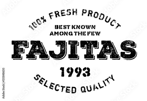 Fajitas stamp. Grunge design with dust scratches. Effects can be easily removed for a clean, crisp look. Color is easily changed.