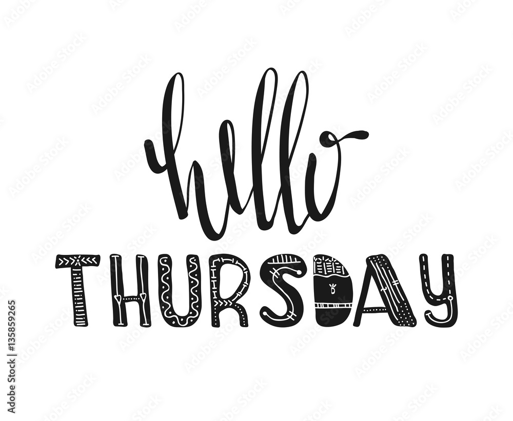 Obraz premium Hello thursday. Hand drawn poster typography. Inspirational quotes. Vector