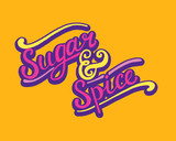 Sugar and Spice. lettering inscription handwritten quote, calligraphy writing, vector illustration
