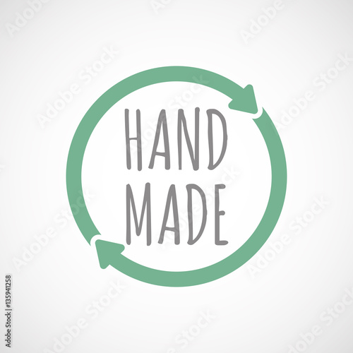 Isolated reuse sign with    the text HAND MADE