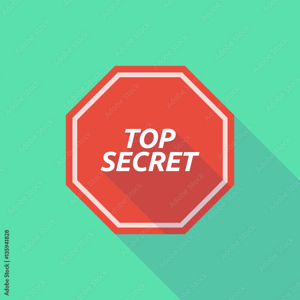 Long shadow stop signal with the text TOP SECRET Long shadow stop signal with the text TOP SECRET