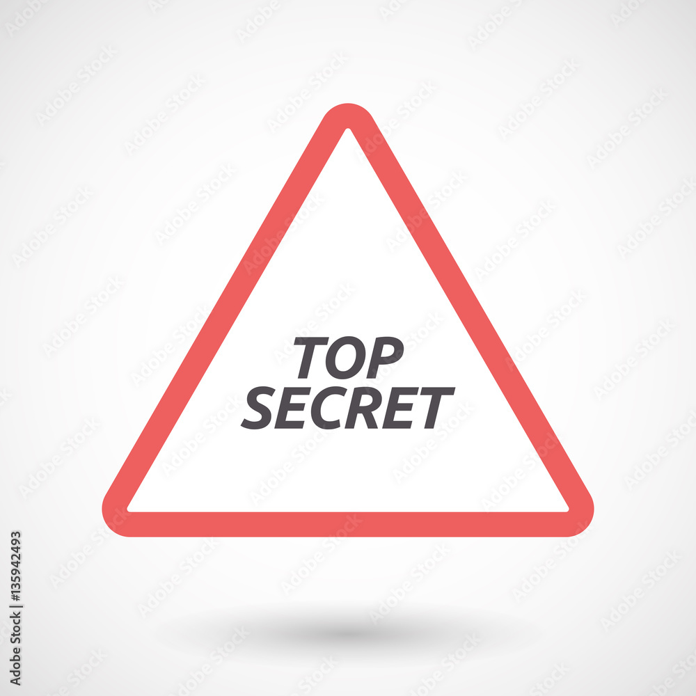 Isolated warning signal with the text TOP SECRET Isolated warning signal with the text TOP SECRET