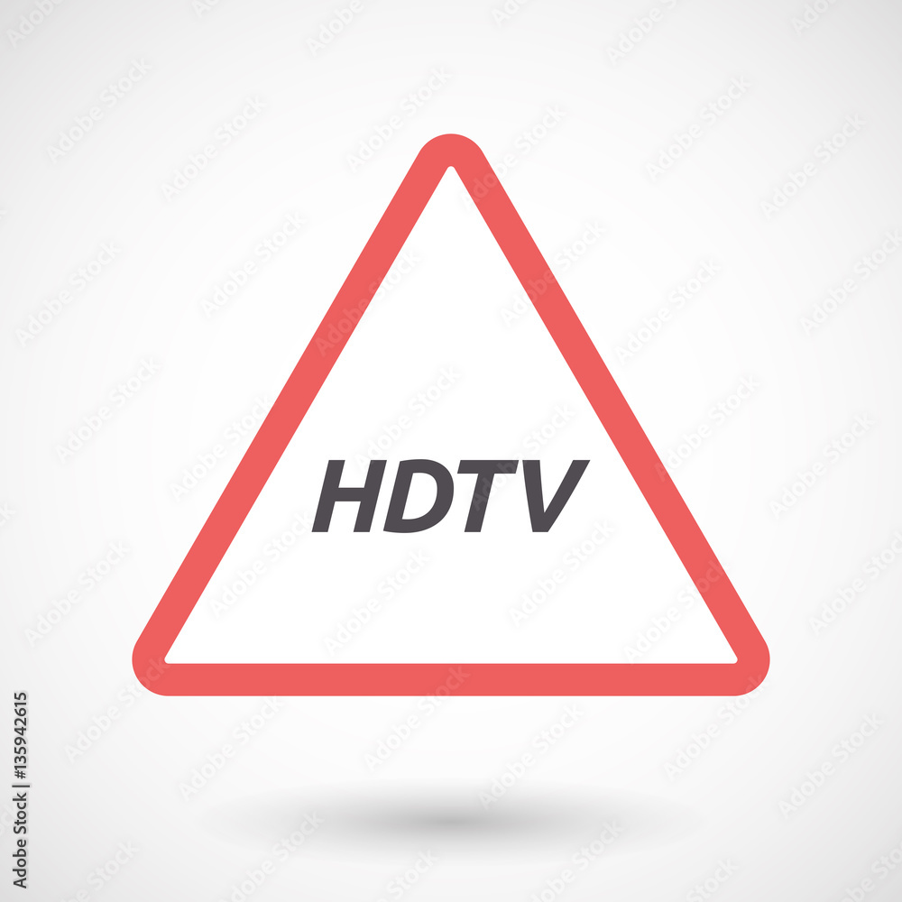 Isolated warning signal with the text HDTV Isolated warning signal with the text HDTV
