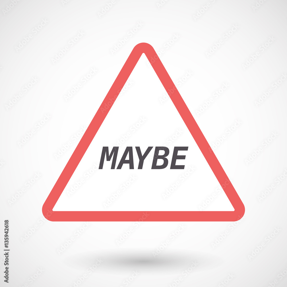 Isolated warning signal with the text MAYBE Isolated warning signal with the text MAYBE