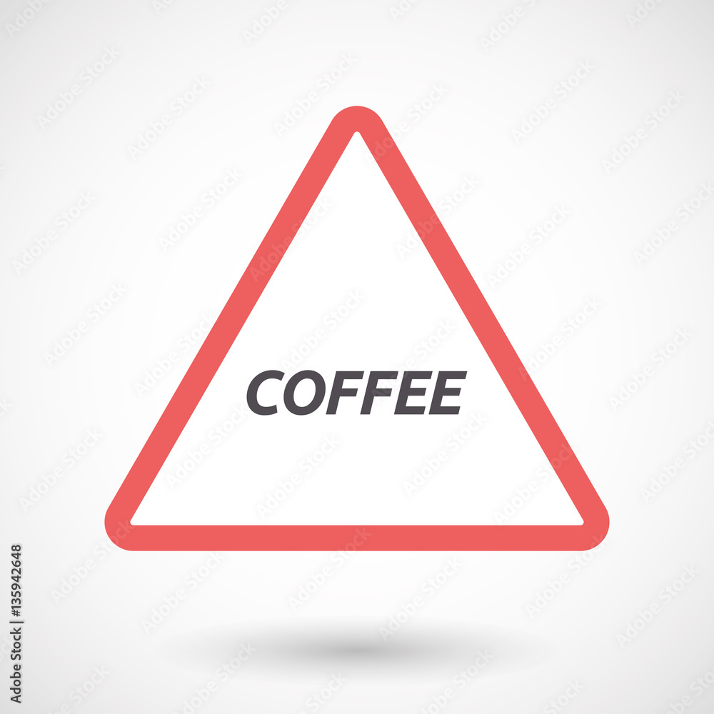 Isolated warning signal with the text COFFEE Isolated warning signal with the text COFFEE
