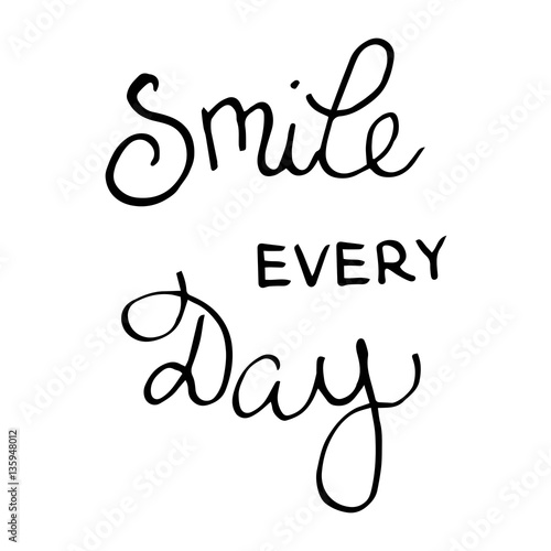 Smile every day. Handwritten black text on white background, vec