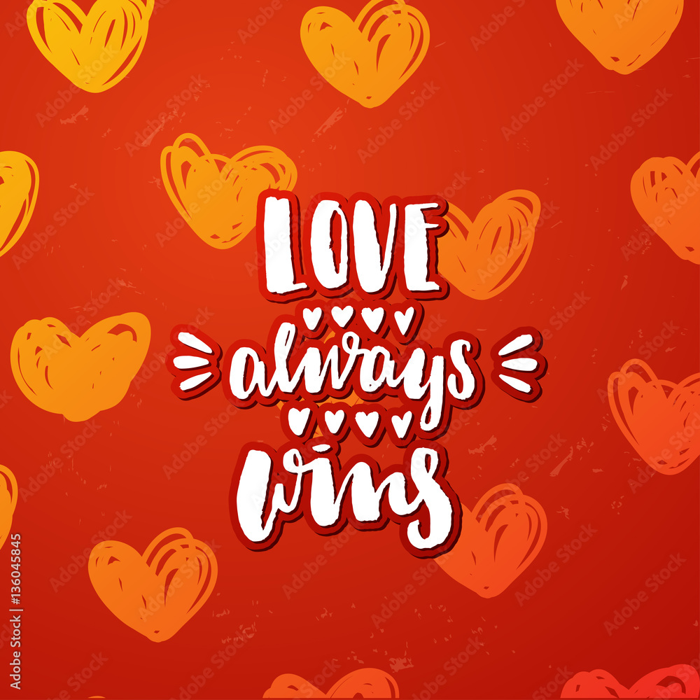 valentine`s Card design . Hand drawn calligraphy love always wins valentine`s Card design . Hand drawn calligraphy love always wins