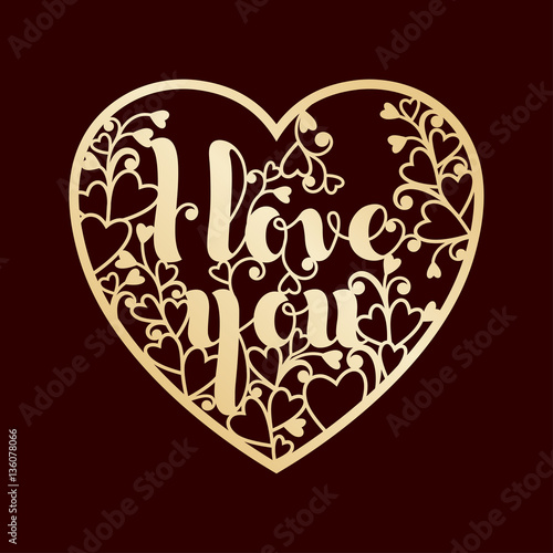 Golden openwork heart with inscription I love you. Vector decorative element. Laser cutting or foiling template for greeting cards, envelopes, wedding invitations, interior elements.