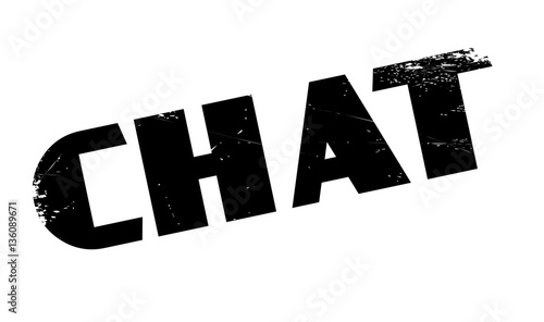 Chat rubber stamp. Grunge design with dust scratches. Effects can be easily removed for a clean, crisp look. Color is easily changed.