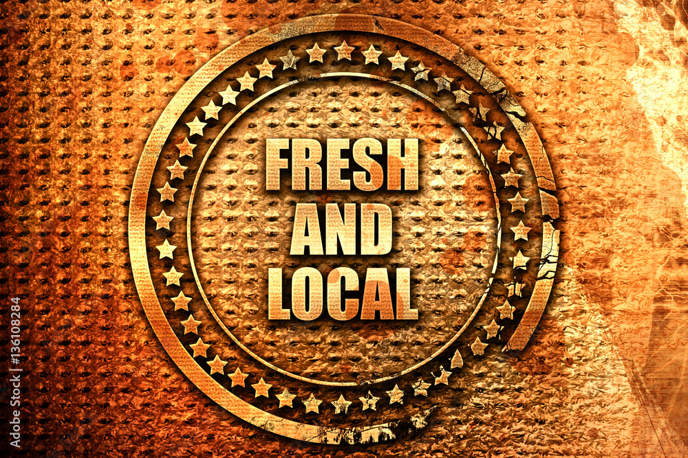 fresh and local, 3D rendering, text on metal fresh and local, 3D rendering, text on metal