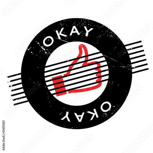 Okay rubber stamp. Grunge design with dust scratches. Effects can be easily removed for a clean, crisp look. Color is easily changed.