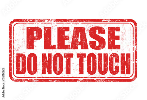 Please do not touch sign or stamp