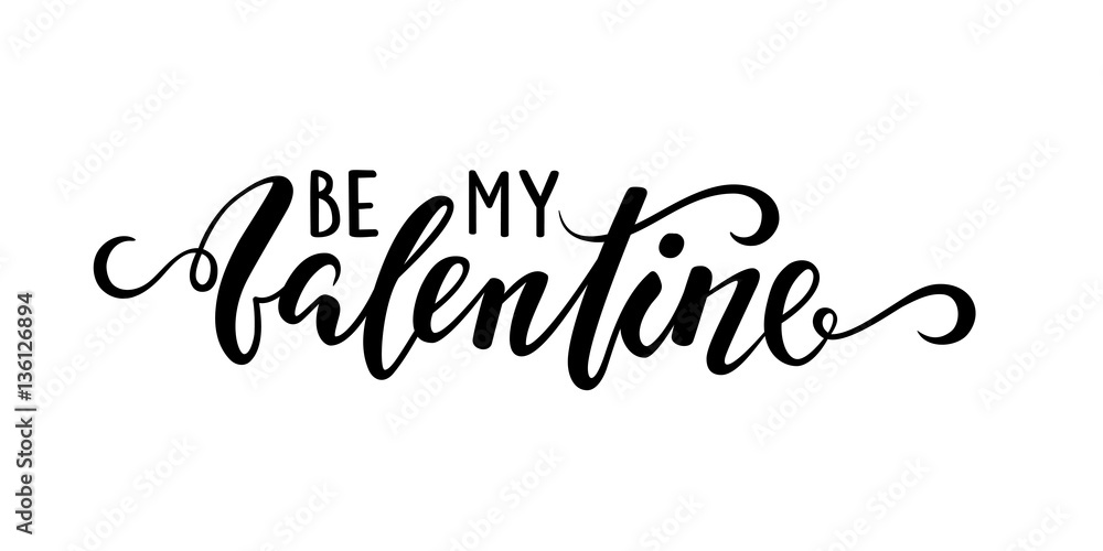 be my Valentine Hand drawn creative calligraphy and brush pen lettering isolated on white background.