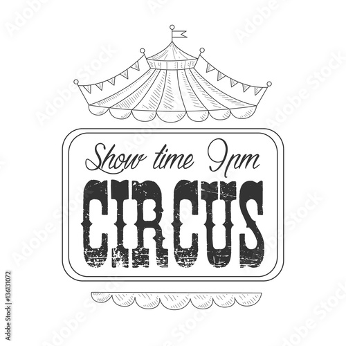 Hand Drawn Monochrome Vintage Circus Show Promotion Sign With Tent Roof In Pencil Sketch Style With Calligraphic Text