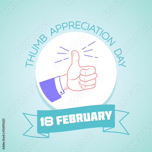 18 February  Thumb Appreciation Day