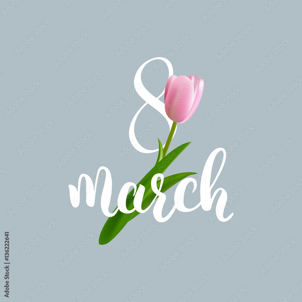 8 March. International Women`s Day card. Tulips bouquet and calligraphy 8 March. International Women`s Day card. Tulips bouquet and calligraphy