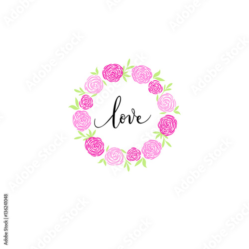 Love greeting card, poster with flower border, wreath, garland. Vector background with hand lettering on Happy Valentines Day.