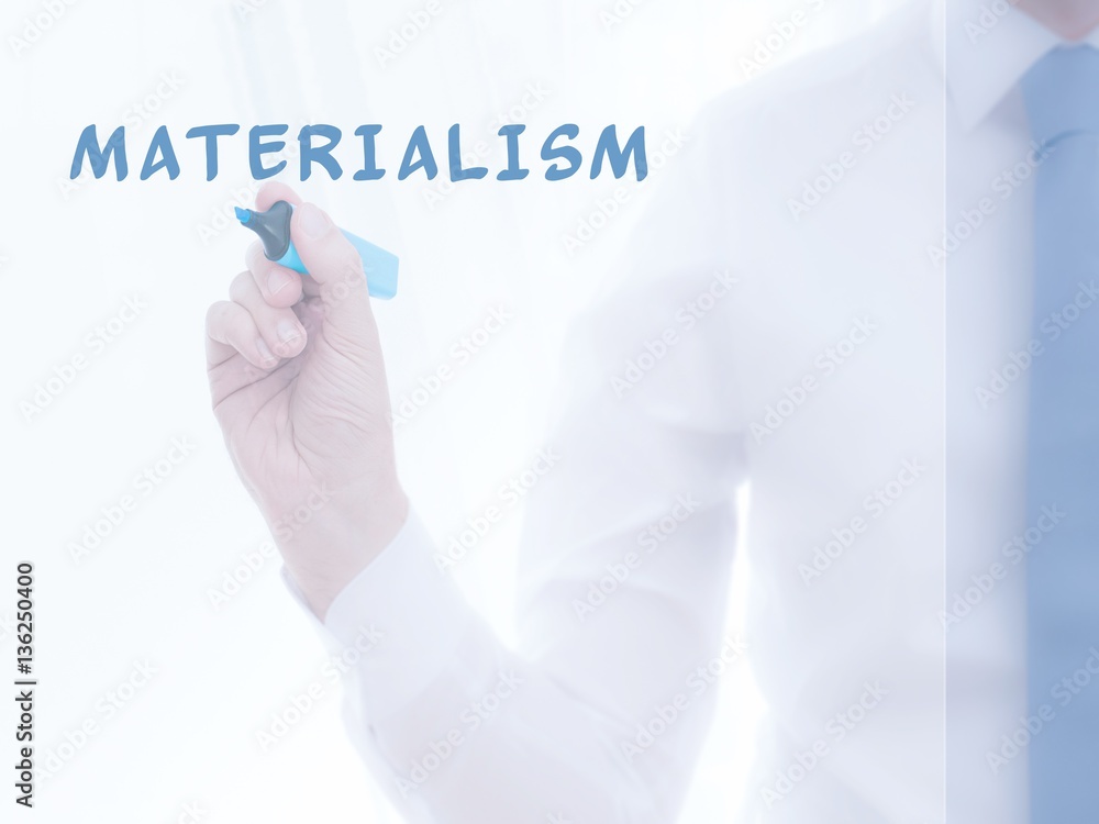 Materialism Materialism
