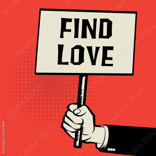 Poster in hand, business concept with text Find Love