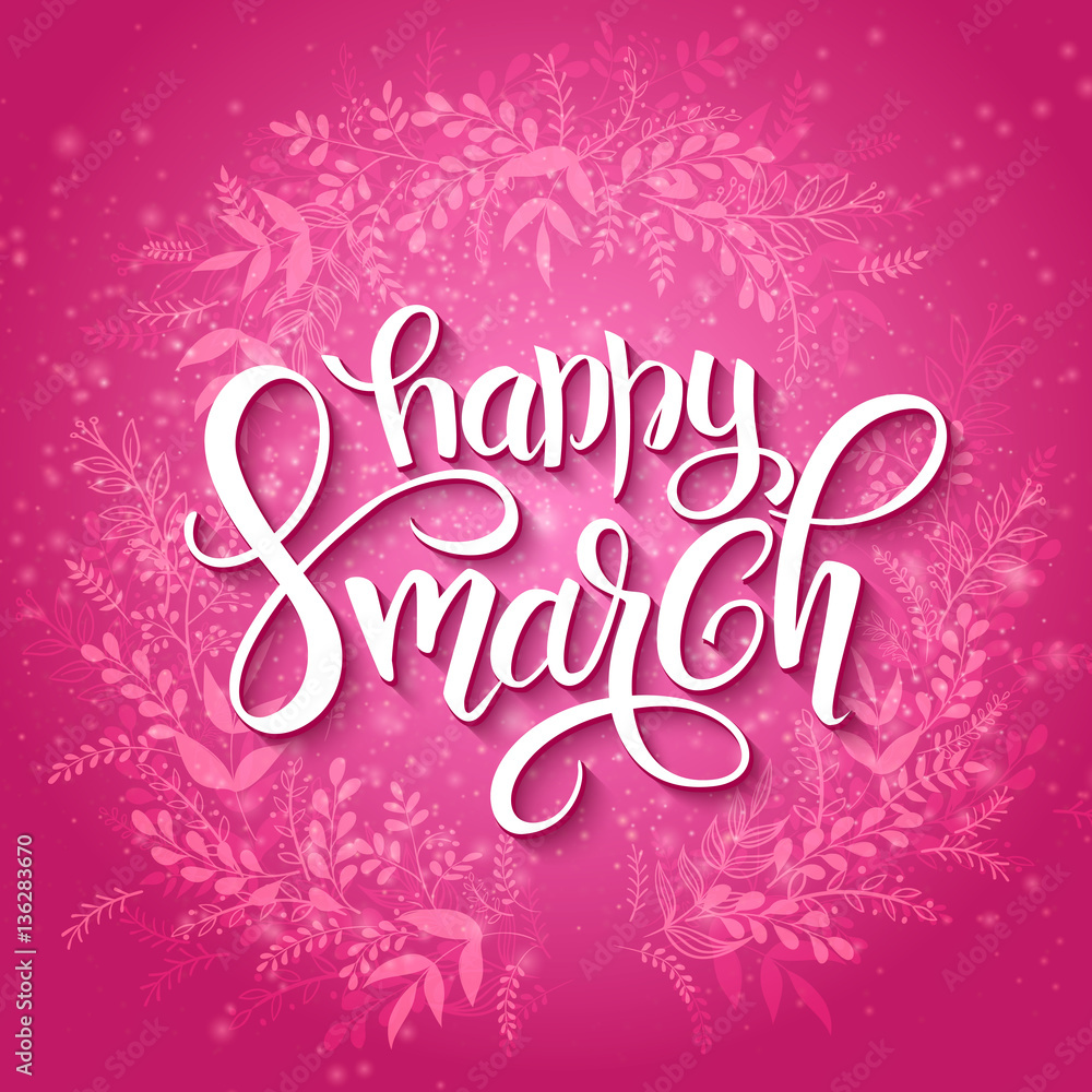 vector illustration of womens day card with lettering - happy 8 march, frame from doodle branches