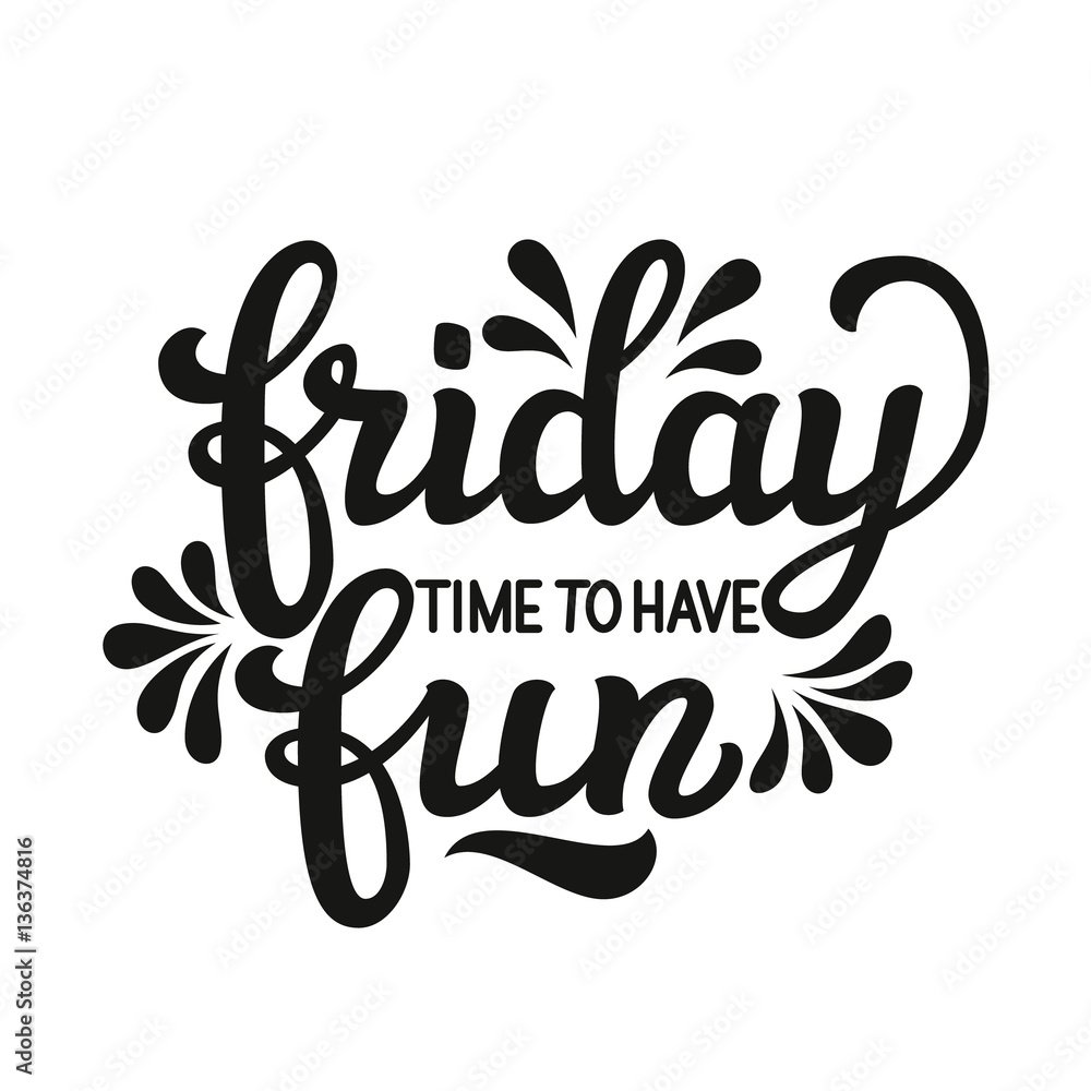 Obraz premium Friday. Time to have fun