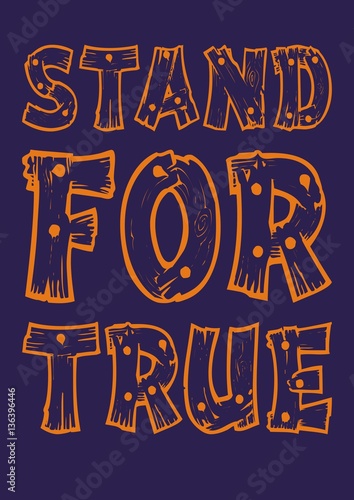 Vintage Stand For True Typography Design, Vector. photo