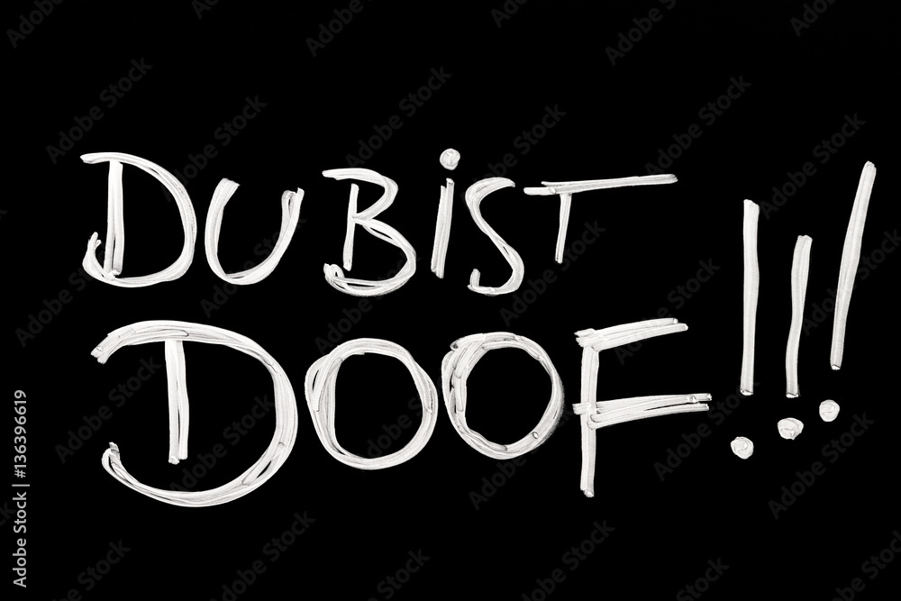 Du bist doof StockFoto Adobe Stock