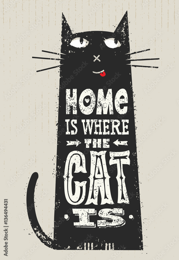 Plakat Dom jest tam, gdzie jest kot. Śmieszne cytaty o zwierzętach. Wektorowy Znakomity typografia druku pojęcie Na plamy tle