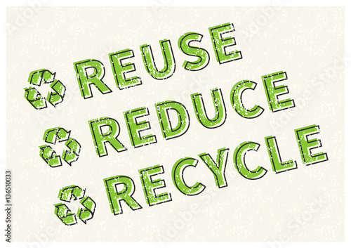 Reuse Reduce Recycle vector illustration. Eco friendly ecological creative concept with recycle sign. Eco poster on grunge texture background graphic design.
