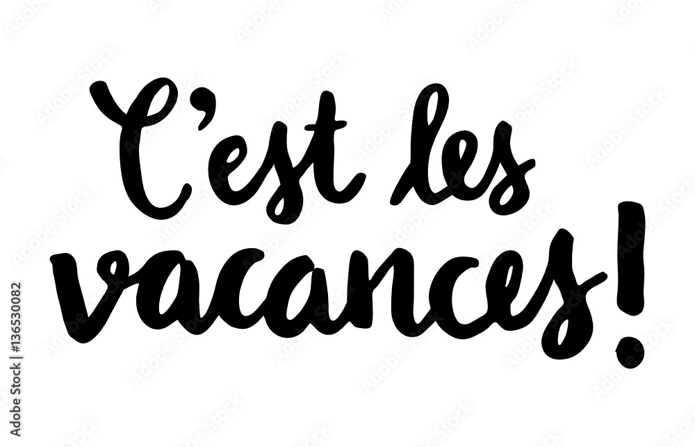 C’EST LES VACANCES C’EST LES VACANCES