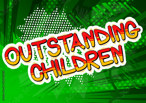 Outstanding Children - Comic book style word on abstract background.