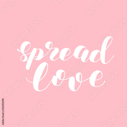 Spread love. Brush lettering illustration.