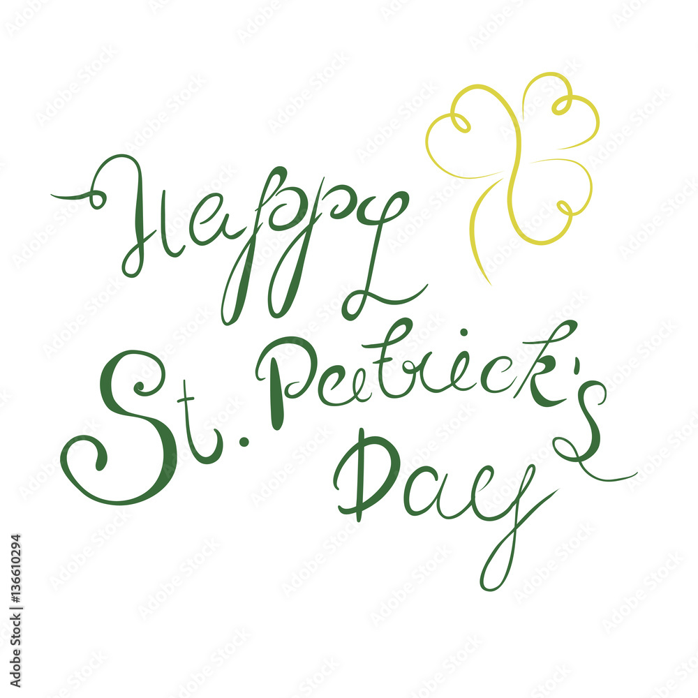 Happy St. Patrick's Day lettering with clover shamrock. Traditional Irish hollyday background. Happy St. Patrick's Day lettering with clover shamrock. Traditional Irish hollyday background.